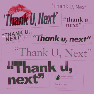 The cover of Ariana Grande's album Thank U, Next: the title repeated in many fonts on a pink background