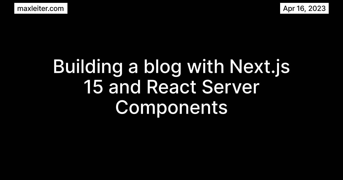 Building a blog with Next.js 14 and React Server Components